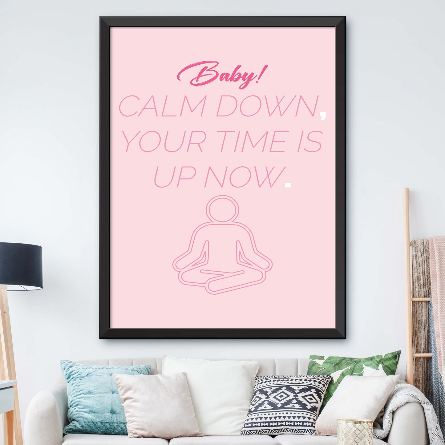 Baby Calm Down Your Time Is Up Now Poster