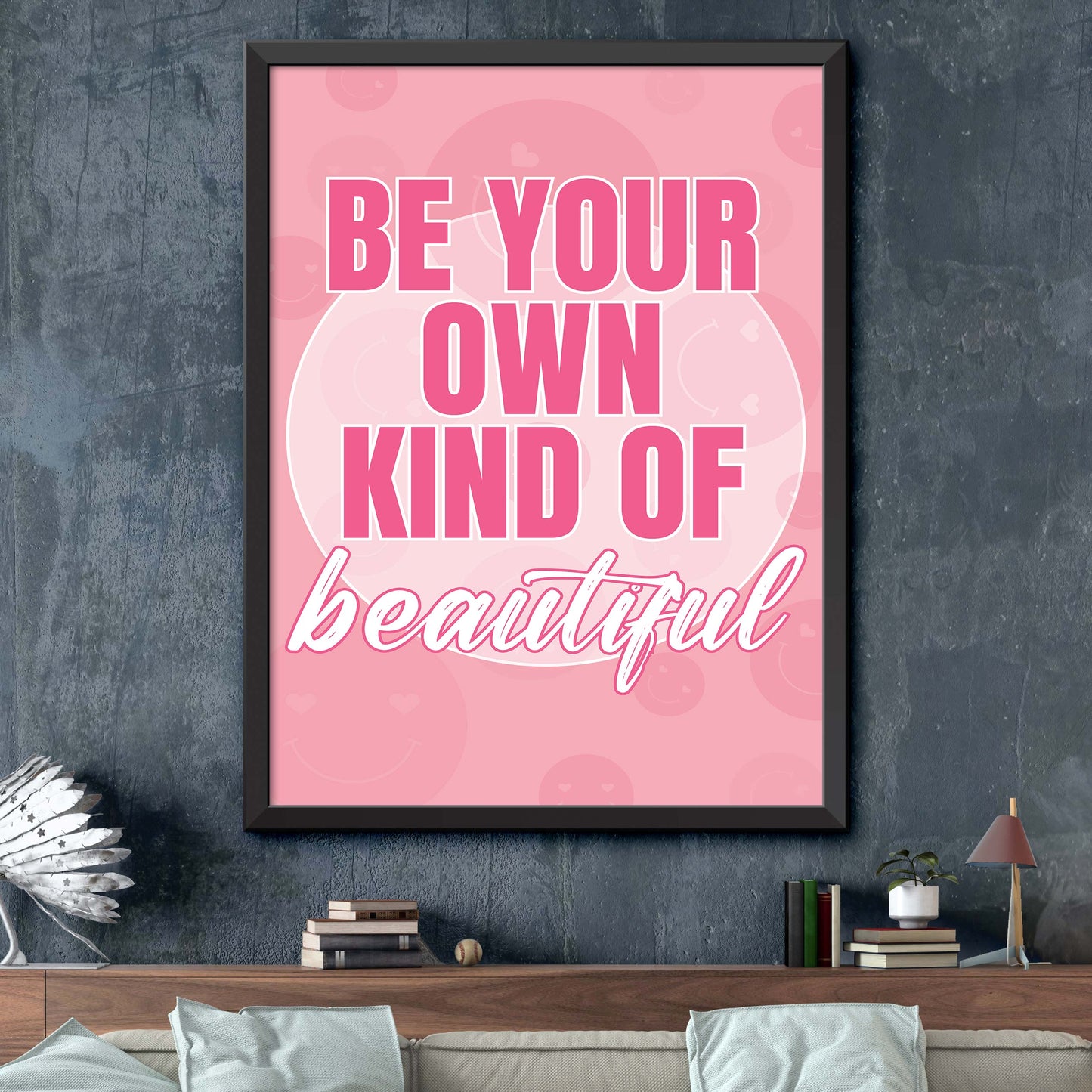 Be Your Own Kind Of Beautiful Poster