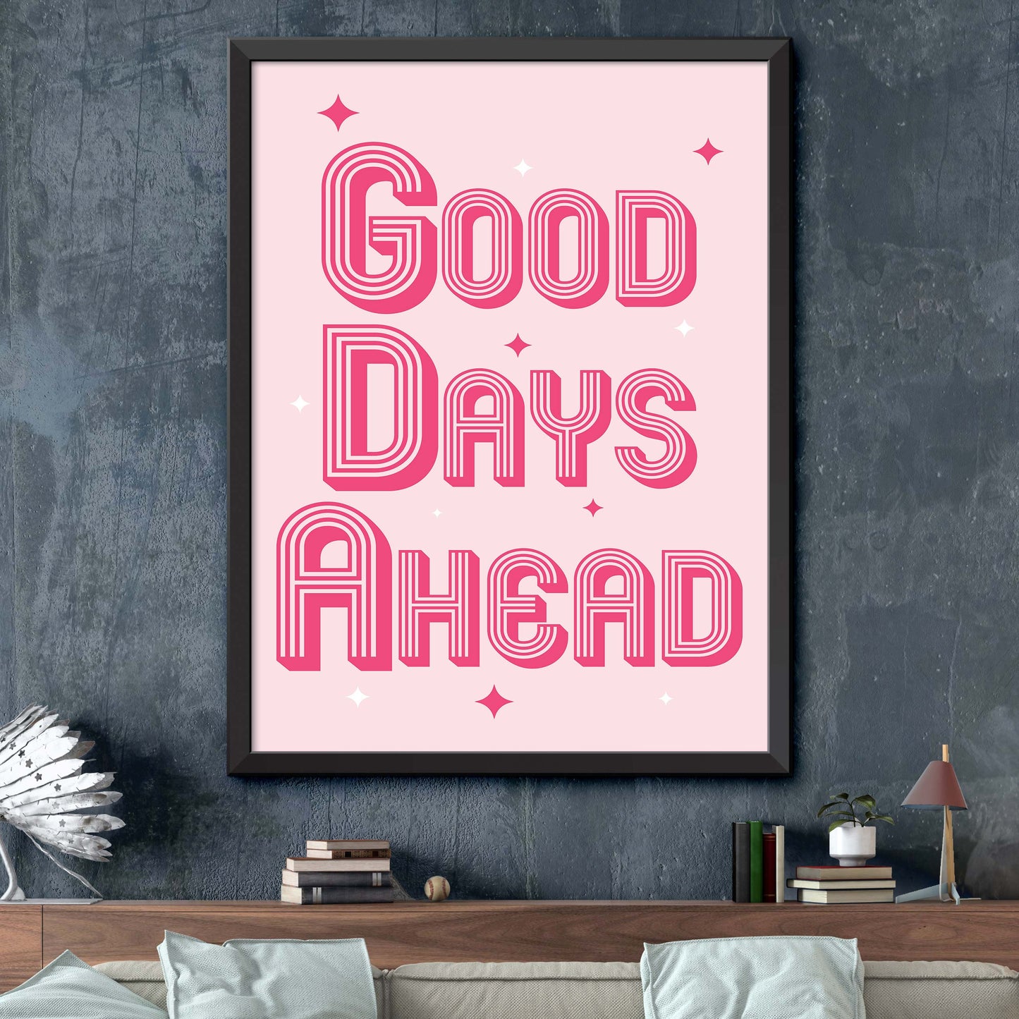 Good Days Ahead Print