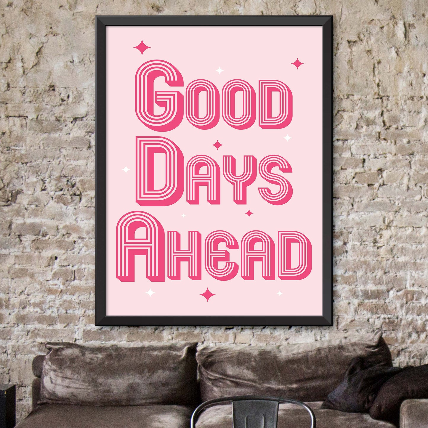 Good Days Ahead Print