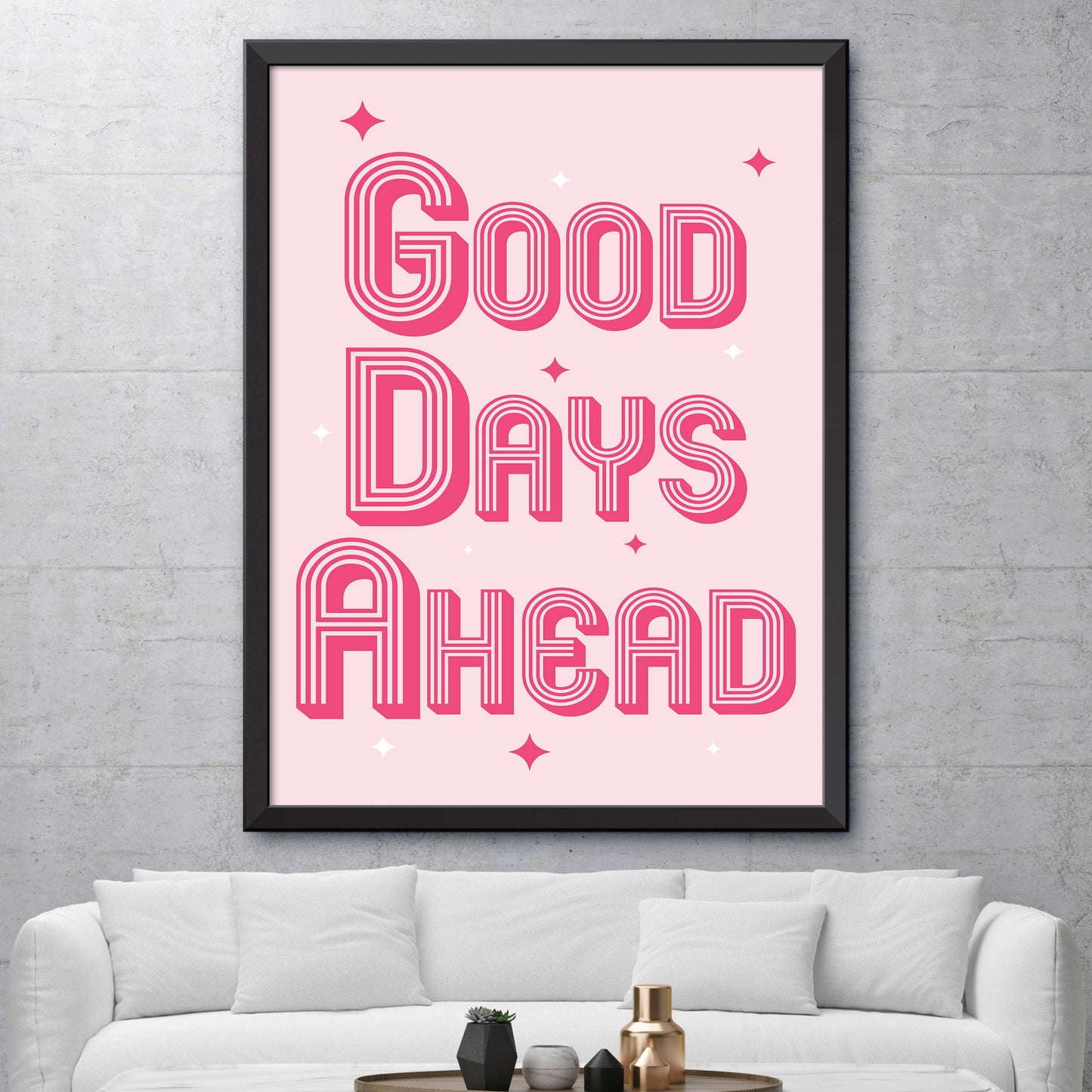 Good Days Ahead Print