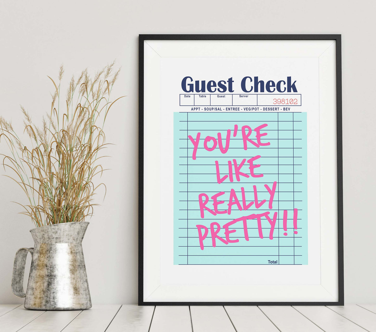 You're Like Really Pretty!! Print