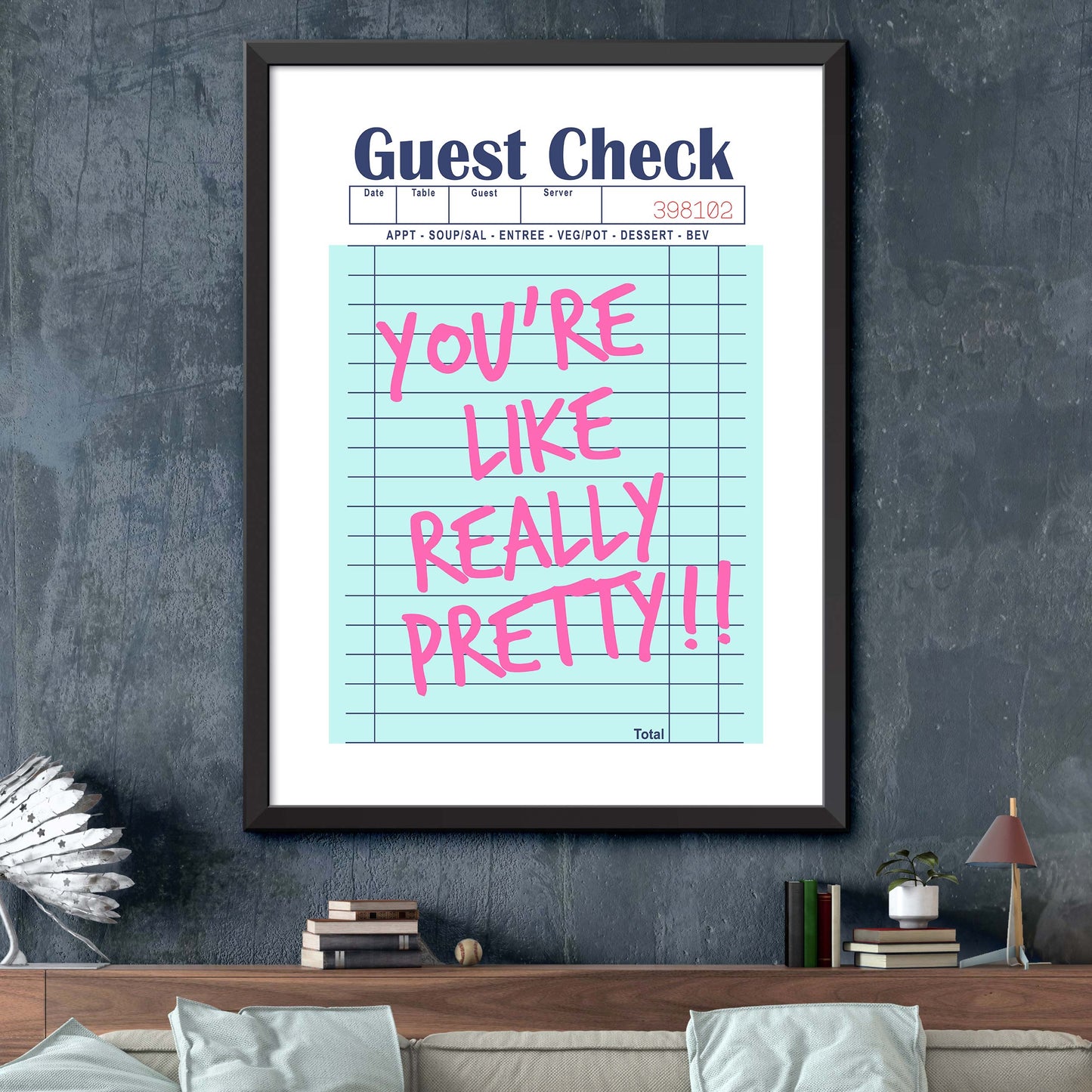 You're Like Really Pretty!! Print