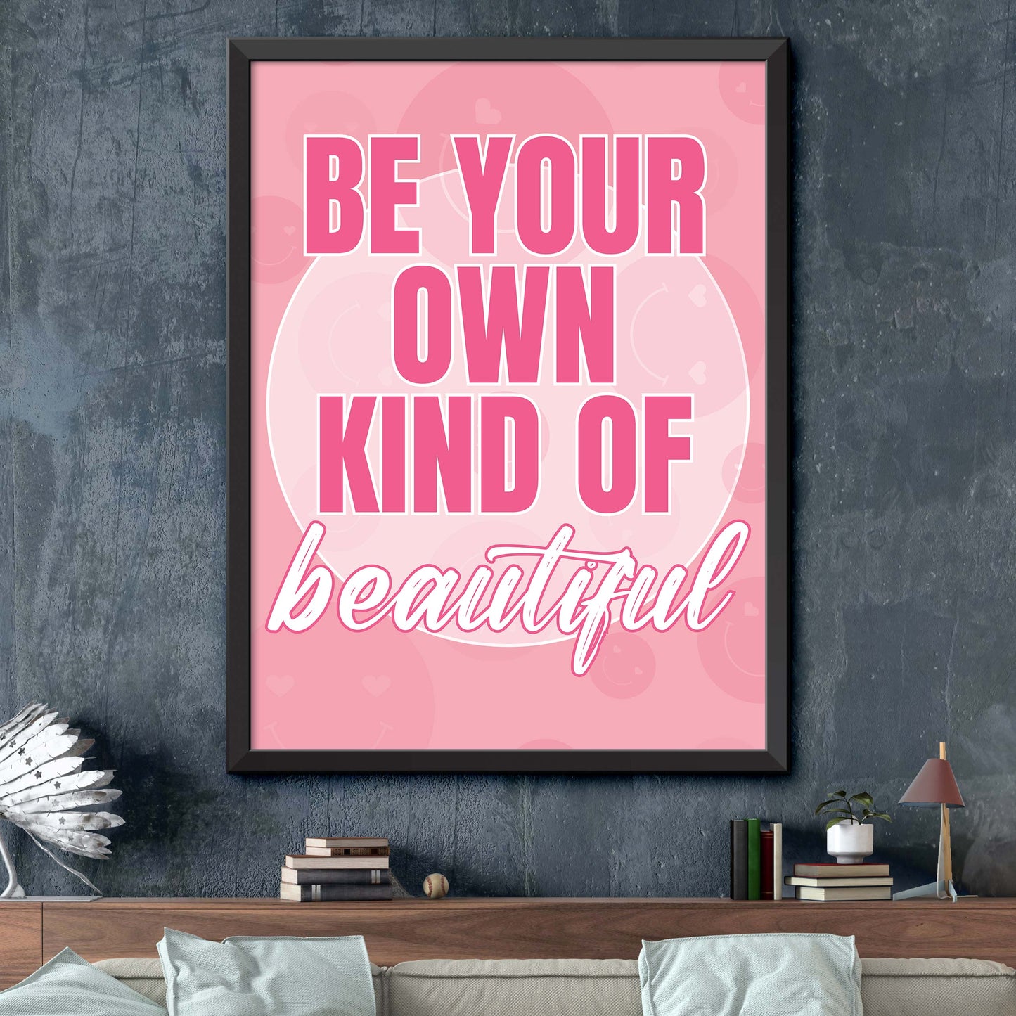 Pink Be Your Own Kind Of Beautiful Poster