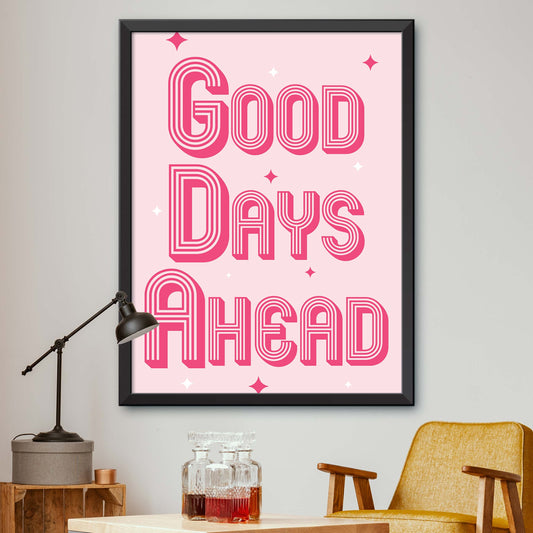 Pink Good Days Ahead Print