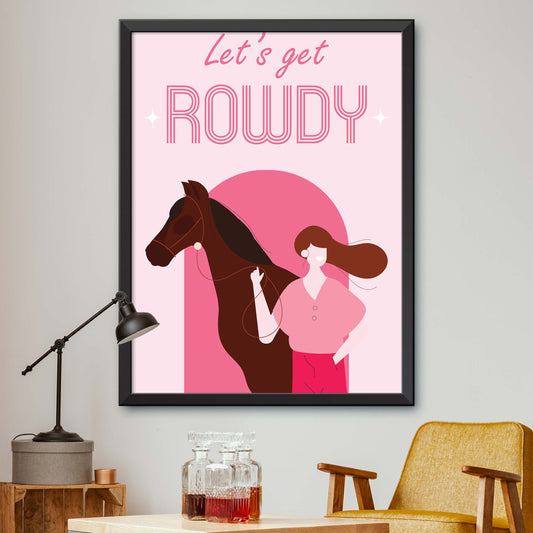 Pink Lets Get Rowdy Print