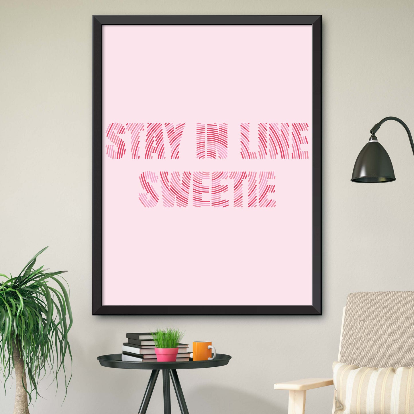 Stay In Line Sweetie Print