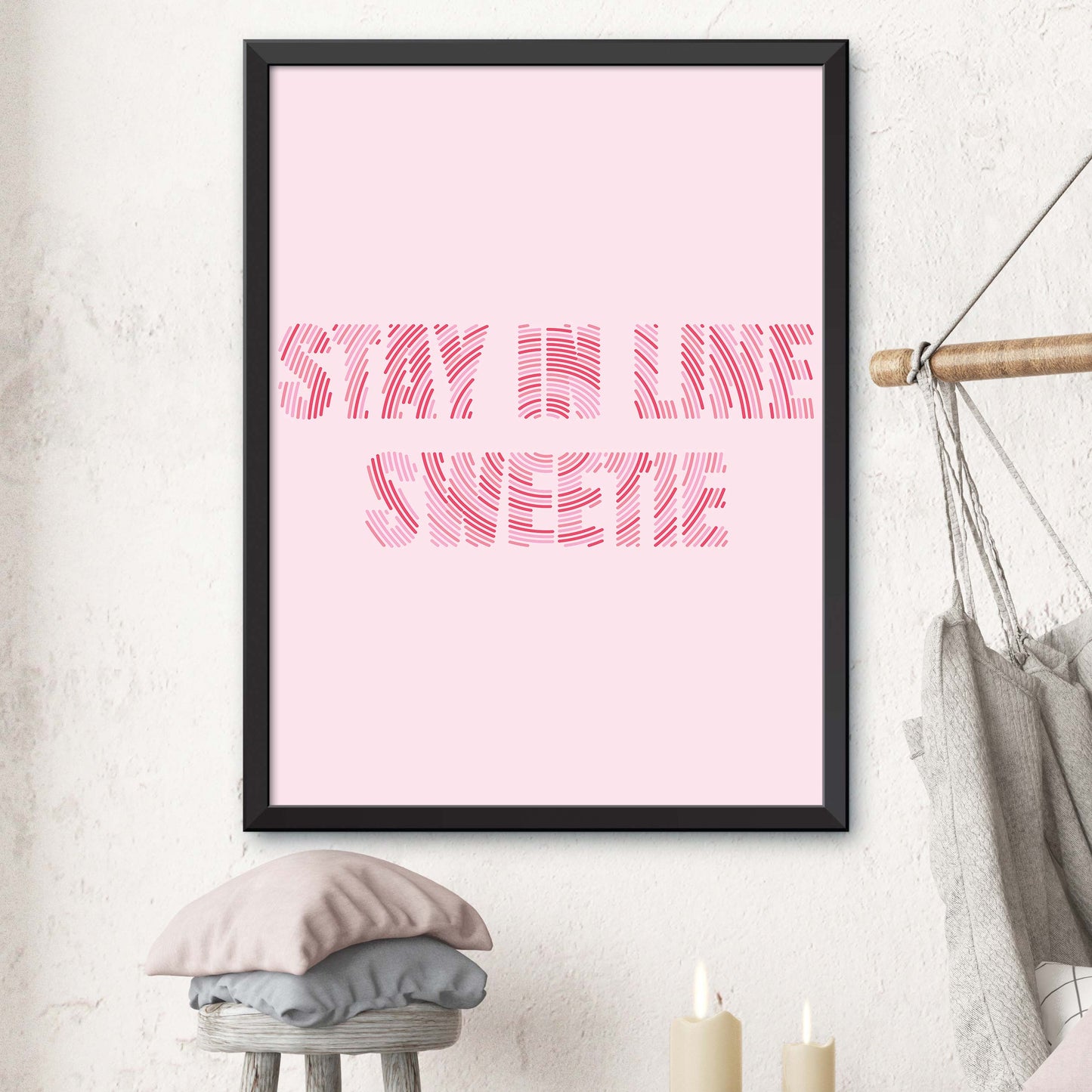 Stay In Line Sweetie Print