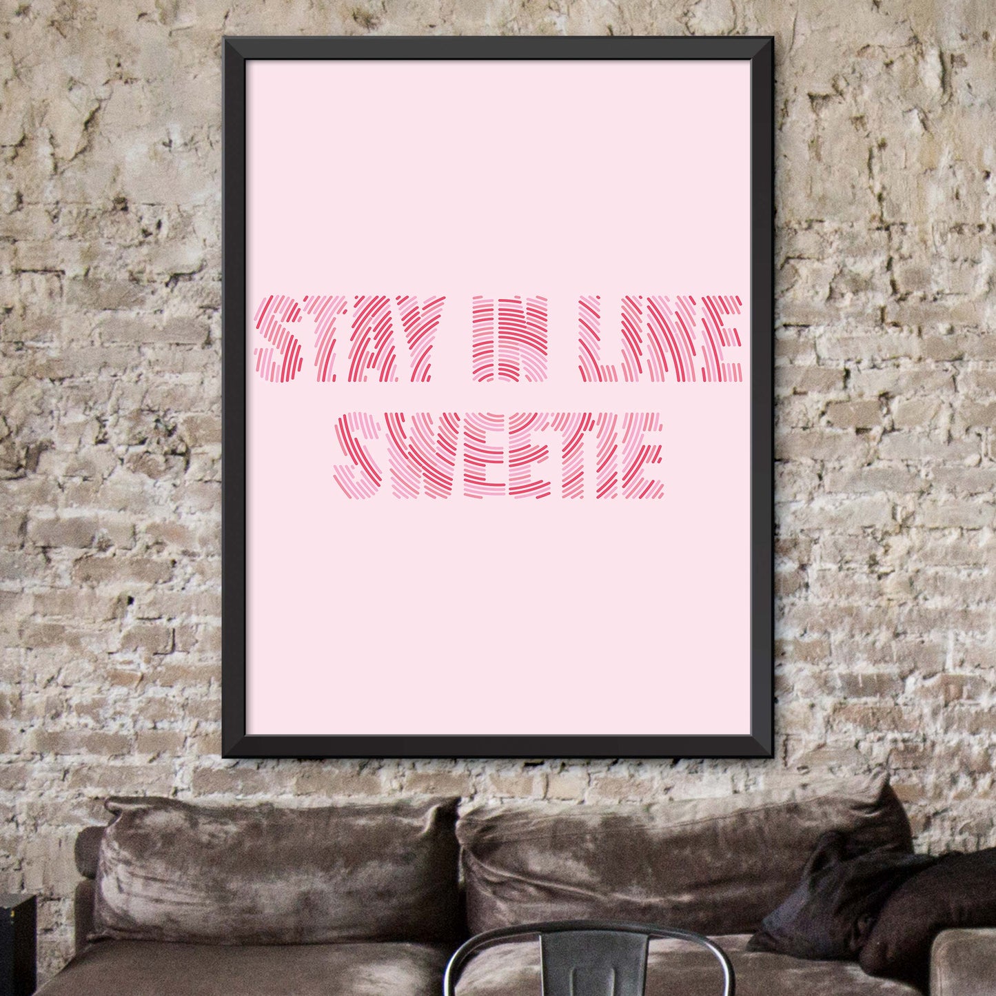 Stay In Line Sweetie Print