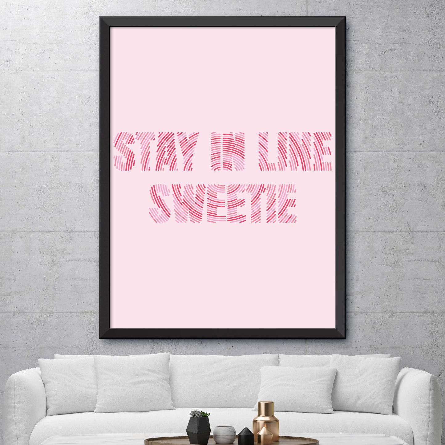 Stay In Line Sweetie Print