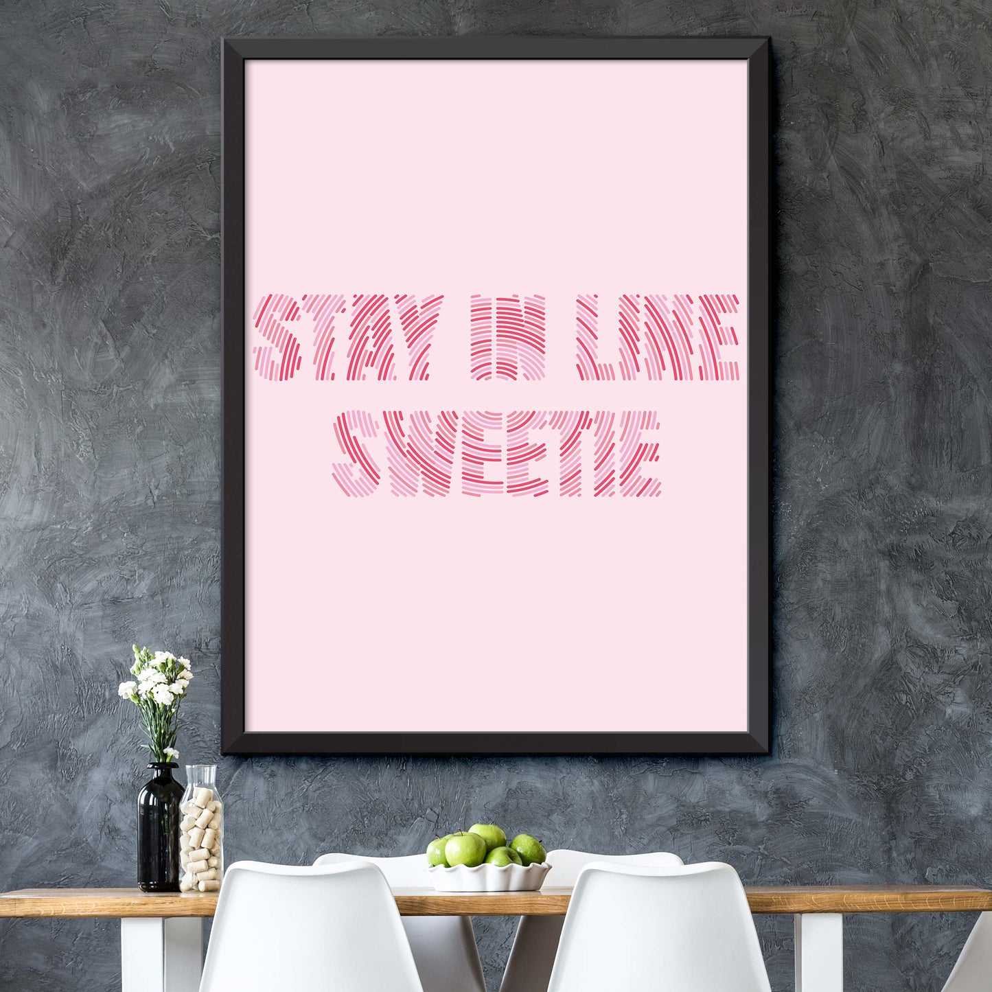 Stay In Line Sweetie Print