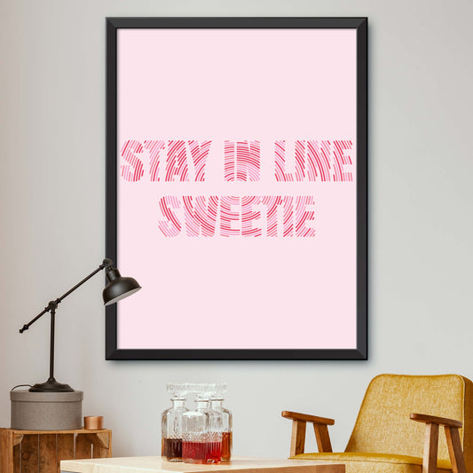 Stay In Line Sweetie Print