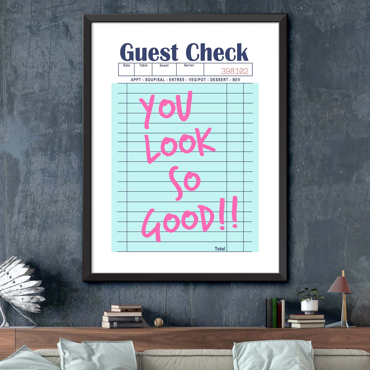 You Look So Good!! Print