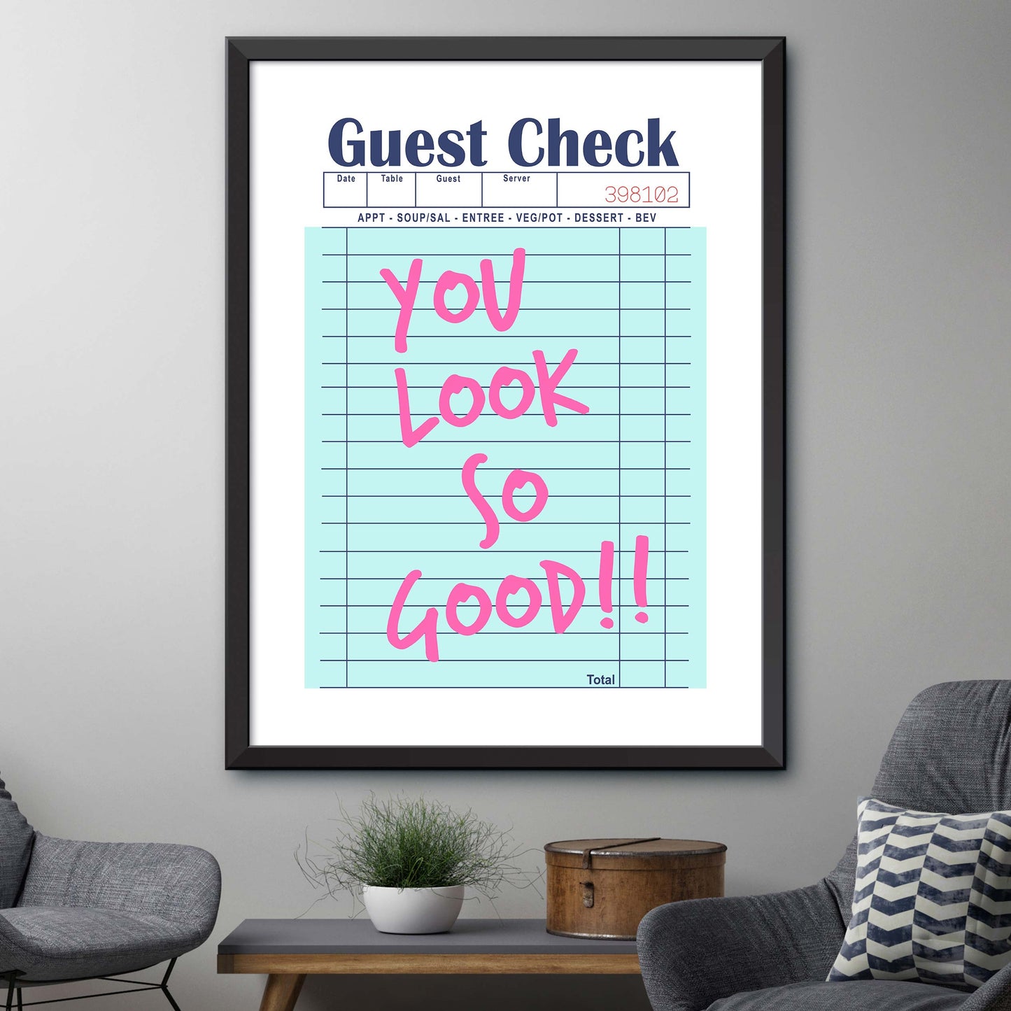 You Look So Good!! Print